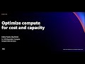 AWS re:Invent 2021 - Optimize compute for cost and capacity
