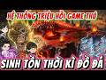 Full SS1 | HỆ THỐNG TRIỆU HỒI GAME THỦ -  SINH TỒN THỜI KÌ ĐỒ ĐÁ | NỮ vietsub