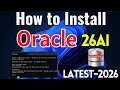 How to Install Oracle 26AI Database on Windows 10/11 [2026 Updated]