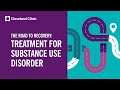 Substance Use Disorder | The Road to Recovery
