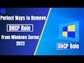 Perfect Ways to Remove DHCP Role from Windows Server 2022.