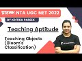 Teaching Aptitude | Teaching Objects (Bloom's Classification) | NTA UGC NET 2022 | Kritika Pareek