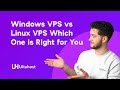 Windows VPS vs. Linux VPS - Which One is Right for You?