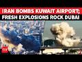 Kuwait International Airport BOMBED; Iran Unleashes Fresh Drone Fury On Dubai City | WATCH