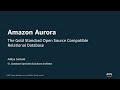 Amazon Aurora: The Gold Standard Open Source Compatible Relational Database - AWS Online Tech Talks