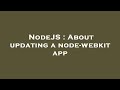 NodeJS : About updating a node-webkit app
