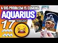 Aquarius ♒😖A BIG PROBLEM IS COMING❗😡🔆 horoscope for today FEBRUARY 17 2026 ♒ #aquarius tarot
