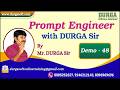 Prompt Engineer with DURGA Sir tutorials || Demo - 48 || by Mr. DURGA Sir On 23-03-2026 @7PM (IST)