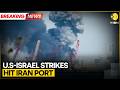 US-Israel War with Iran: US \u0026 Israeli Strikes Hit Iranian Port Near Strait of Hormuz | BREAKING