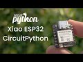 How to Install CircuitPython on Seeed Studio XIAO ESP32 Boards (Step-by-Step Guide)