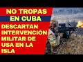 Descartan intervención militar de Estados Unidos en Cuba en medio de tensiones Trump y La Habana