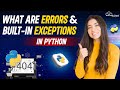 What are Errors and Built-In Exceptions in Python | Python Tutorial- Python Full Course For Beginner