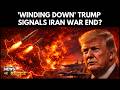 Trump Weighs Ending Iran War | U.S Nears Iran War Objectives, Trump Hints Exit | N18G | 4K Video