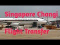 Singapore Changi Flight Transfer Procedure