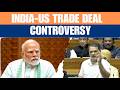 Rahul Gandhi Hits Out at Modi Govt Over India-US Trade Deal | News9
