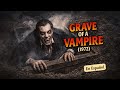 Grave Of A Vampire (1972) ¡Una historia cruda y despiadada!