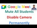 How to Mute All Participants \u0026 Disable Camera Permanently on Google Meet