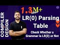 Lec-11: LR(0) Parsing Table | Check Whether a Grammar is LR(0) or not | Bottom-Up Parser