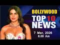 Bollywood News Today | Priyanka Chopra | Alia Bhatt | Kiara Advani | Toxic | 7 Mar 2026 | 8 Am