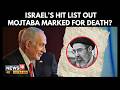 Mojtaba Khamenei on Israel’s Hit List? Netanyahu Targets Iran’s New Supreme Leader | N18G | 4K