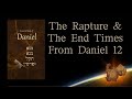 Daniel 12 - The Rapture and the End Times