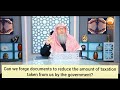 Can we forge documents or lie to government to reduce the amount of tax (taxation) Assim al hakeem