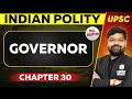 Governor FULL CHAPTER | Indian Polity - Chapter 30 | UPSC Preparation ⚡