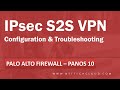 Palo Alto Firewall - PANOS 10 | IPsec VPN Configuration \u0026 Troubleshooting | Tunnel Monitoring | DPD