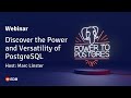 Webinar: Discover the power and versatility of PostgreSQL with Marc Linster
