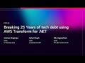 AWS re:Invent 2025 - Breaking 25 years of tech debt using AWS Transform for .NET (MAM410)