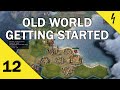 Old World - Getting Started - A Beginner's Guide - Part 12