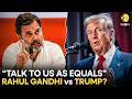 Rahul Gandhi Tells Trump ‘Talk to Us as Equals’ | India-US Trade Deal Sparks Row | WION Originals
