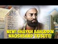 NEW! Tribute to Shaykh Shah Bahauddin Naqshband, and Naqashbandi Shaykhs 2024!