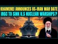 Khamenei ORDERS IRGC to ATTACK Iranian Warships? SHOCKING US Vs Iran War Message | ‘BIG RALLY ON…’
