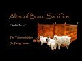 Mosaic Tabernacle Altar of Burnt Sacrifice - The Meaning of Korban by Dr. Terry Harman
