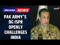 Spooked By India’s Op Sindoor, Pakistan Army Loses Composure | DG ISPR’s ‘Mazaa Nahin, Paisa Wapis’