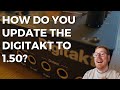 How do you update the Digitakt to OS 1.50?