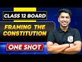 FRAMING THE CONSTITUTION In One Shot | Class 12 Board | HISTORY