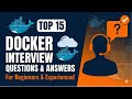 Top 15 Docker Interview Questions | Beginners to Experienced