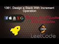 1381. Design a Stack With Increment Operation | Medium Level Interview Question Full Explanation