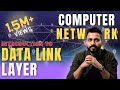 Lec-21: Data link layer in computer Networks and its Responsibilities