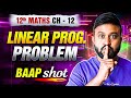 Ch 12 LPP Linear Programming 🔥 One Shot | Class 12 Maths Ch 12 | NCERT Concept + Imp Ques|PRE BOARDS