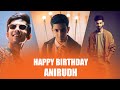 A tribute to Anirudh Ravichander upon his Birthday