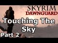 Skyrim: Touching The Sky Quest - Part 2 (Dawnguard DLC Walkthrough)