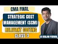 CMA Final SCM Class 3 - Relevant Costing
