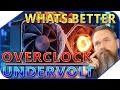 Pros and Cons Overclock or Undervolt a GPU.