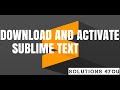 How to Get Sublime Text 3 for Lifetime Free License Key - 2018 |solutions 4you