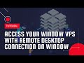 Access your Windows VPS with Remote Desktop Connection on Windows | VPS Tutorial