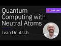Quantum Computing with Neutral Atoms | Seminar Series with Ivan Deutsch