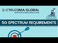 5G Spectrum Requirements by TELCOMA Global